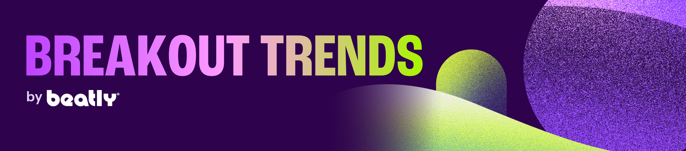 Breakout Trends by Beatly